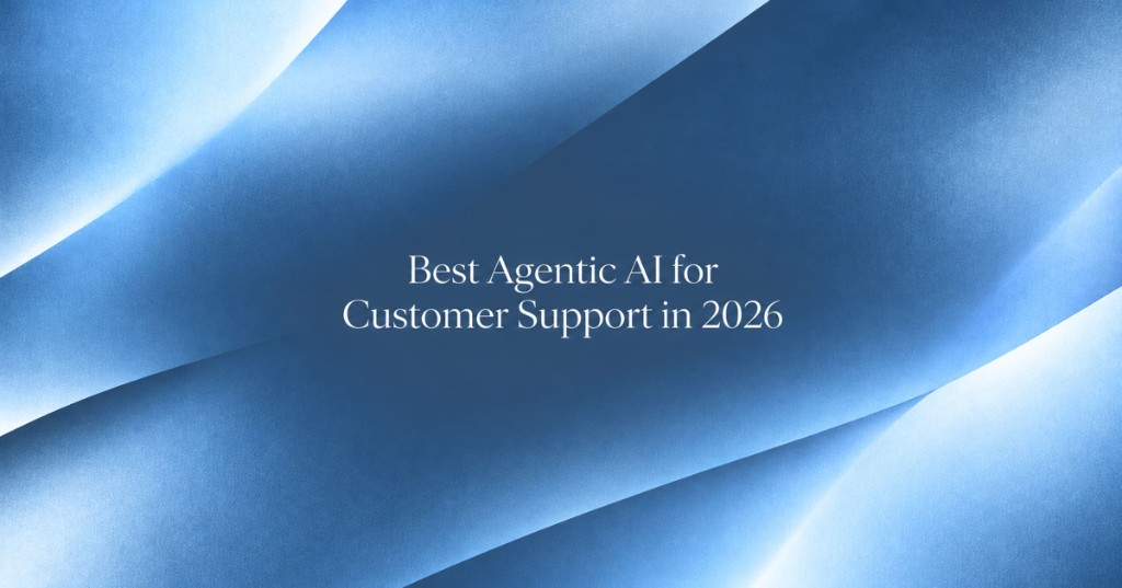Blue abstract header titled Best Agentic AI for Customer Support in 2026